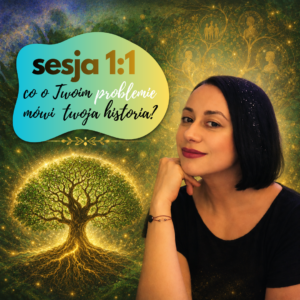 SESJA ONLINE 1:1 – Co o Twoim problemie mówi Twoja historia?